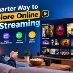 A Smarter Way to Explore Online TV Streaming